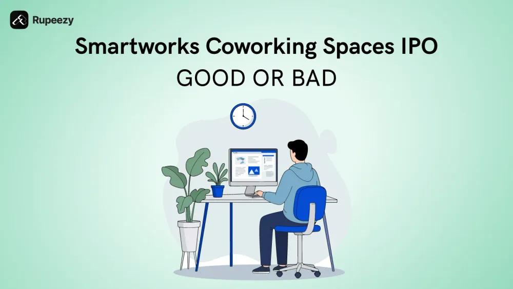 Smartworks Coworking Spaces IPO - Good Or Bad