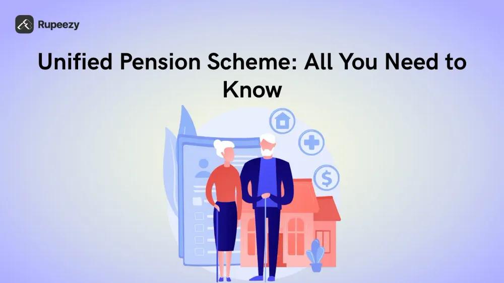 Unified Pension Scheme: All You Need to Know