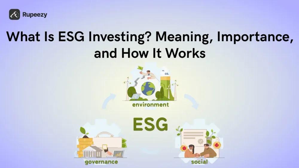 What Is ESG Investing? Meaning, Importance, and How It Works