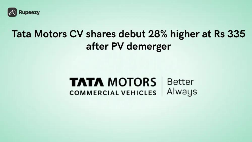 Tata Motors CV shares debut 28% higher at Rs 335 after PV demerger