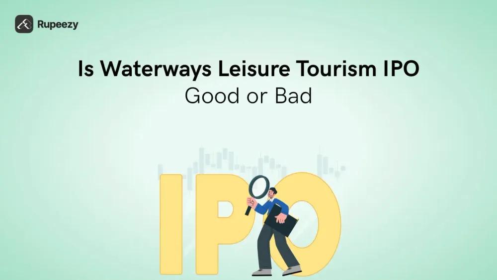 Is Waterways Leisure Tourism IPO Good or Bad – Detailed Review