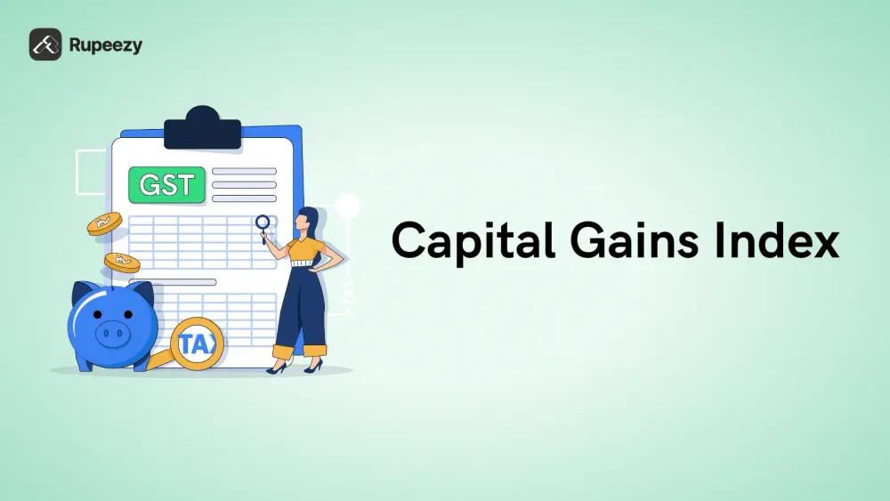 Capital Gain Index/Cost Inflation Index (CII)