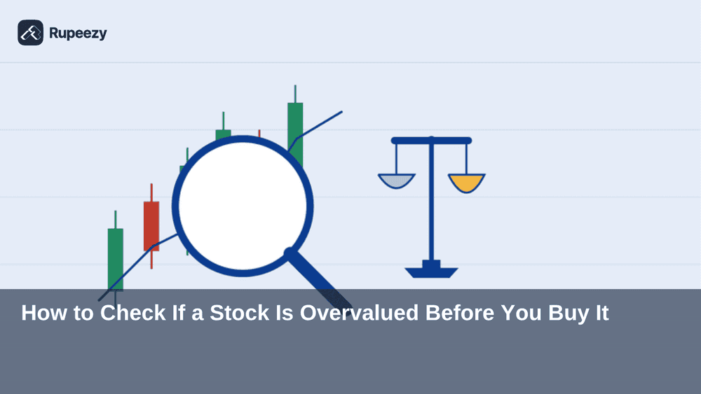 How to Check If a Stock Is Overvalued Before You Buy It