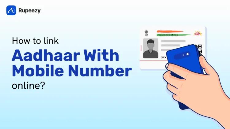 How to Link Mobile Number to Aadhar Card Online?