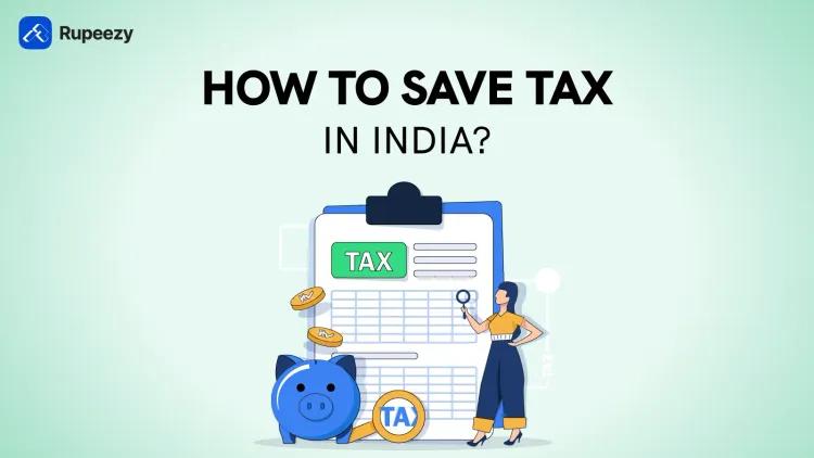 How to Save Tax in India for FY 2026 - 2027