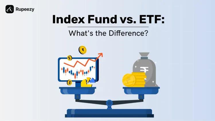 ETF vs Index Fund - Differences and Which One to Choose?