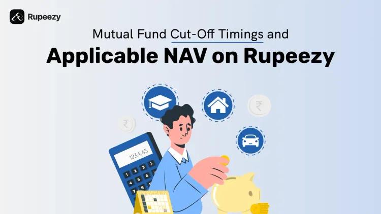 Mutual Fund Cut Off Time and Applicable NAV on Rupeezy