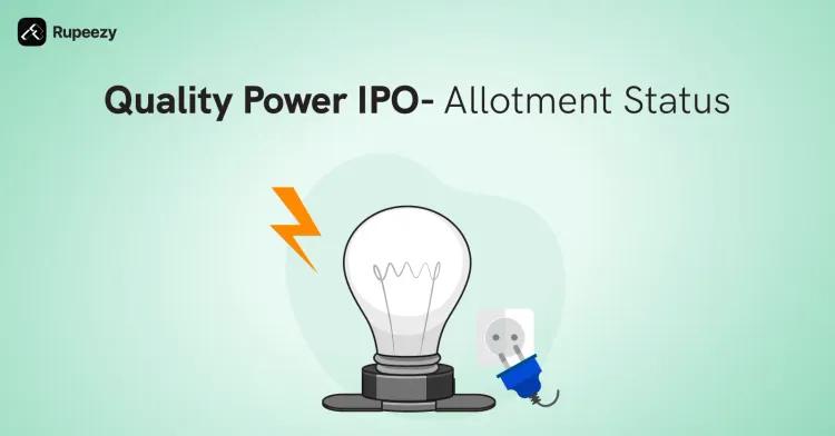 Quality Power IPO Allotment Status 2025 on NSE, BSE, MUFG