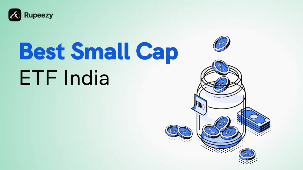 Best Small Cap ETF in India to Invest 2025 Rupeezy