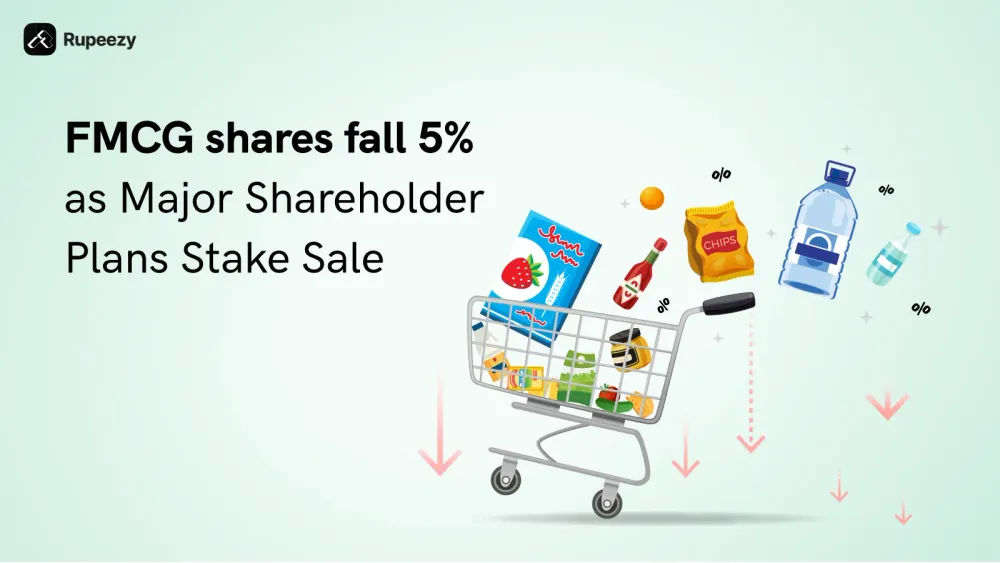 FMCG shares fall 5% after its largest shareholder is likely to sell a 2 ...