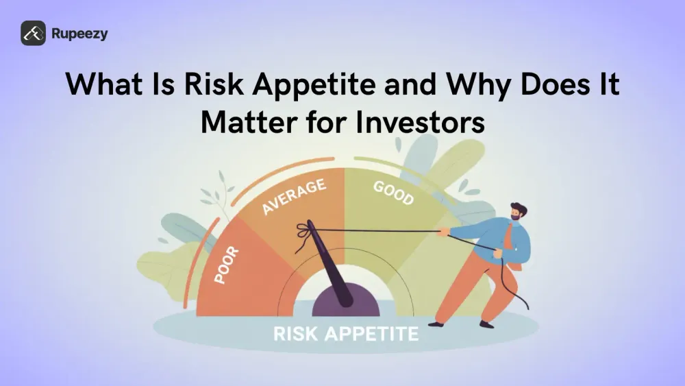What Is Risk Appetite and Why Does It Matter in Investing | Rupeezy