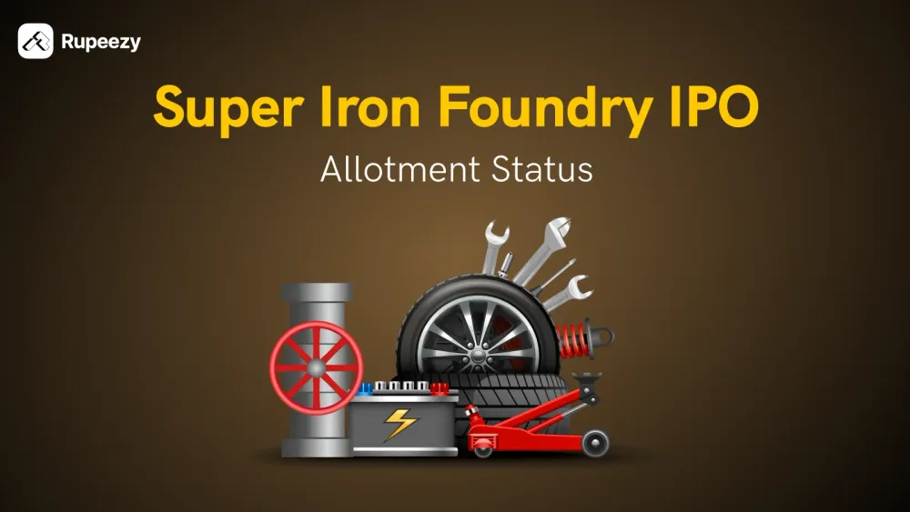 Super Iron Foundry IPO Allotment Status and Updates | Rupeezy