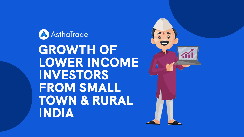 Growth of Lower-income Investors From a Small Town & Rural India