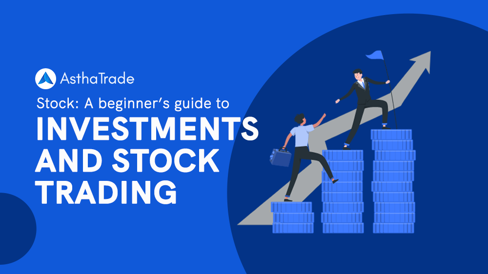 Stocks: A Beginner's Guide to Investments and Stock Trading